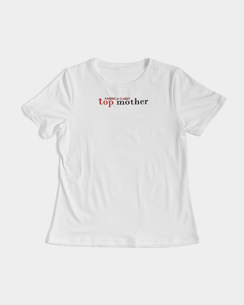 AMERICA'S NEXT TOP MOTHER, Women's T-Shirt